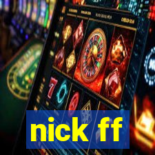 nick ff